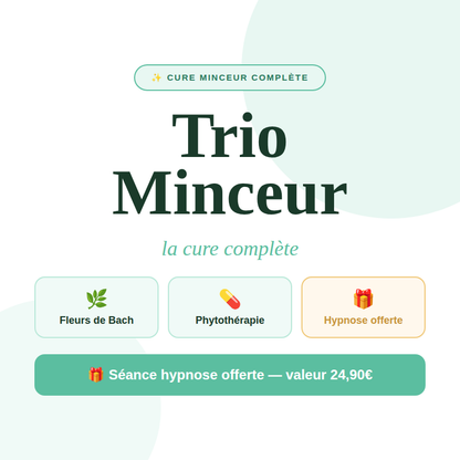Trio Minceur | Minceur + Grignotage + Tricouche + Hypnose Offerte